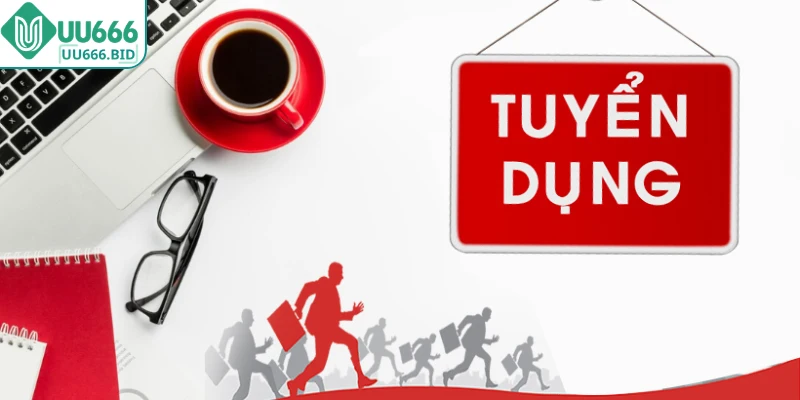 Lý do nên ứng tuyển tại UU666