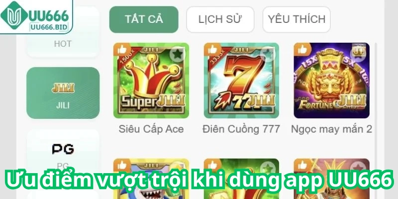 Ưu điểm vượt trội khi dùng app UU666