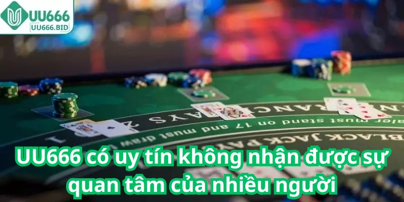 UU666 có uy tín không nhận được sự quan tâm của nhiều người